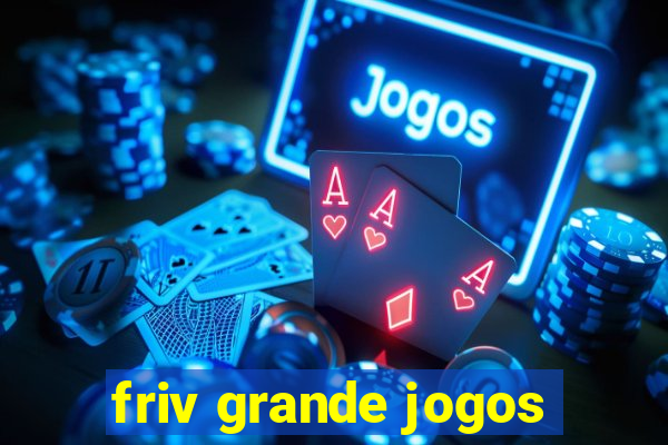 friv grande jogos